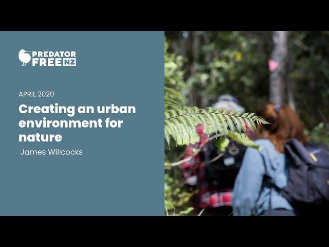 PFNZ Trust Lockdown Webinar #1: Predator Free Wellington — Creating an urban environment for nature