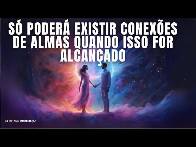 A CONEXÃO SÓ PODERÁ OCORRER QUANDO HOUVER O EQUILÍBRIO DOS CHAKRAS | CHAMAS GÊMEAS