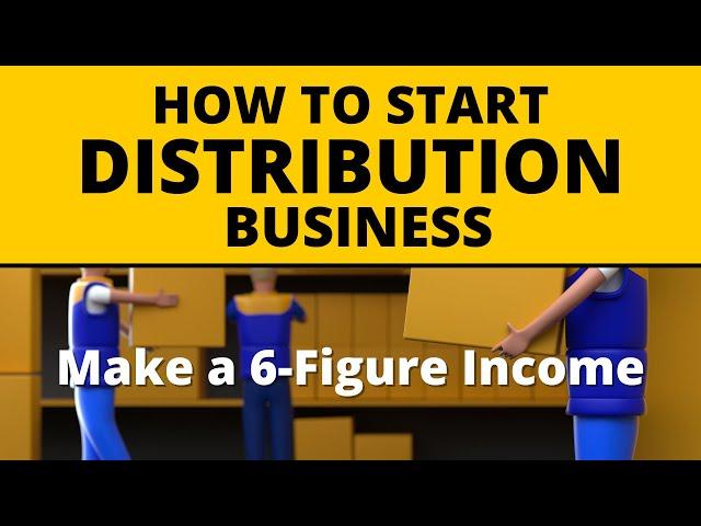 How to Start a Distribution Business for Beginners