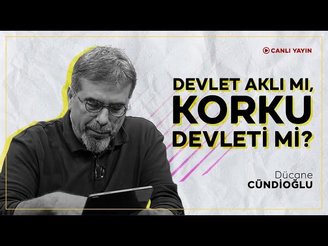 DEVLET AKLI MI, KORKU DEVLETİ Mİ?