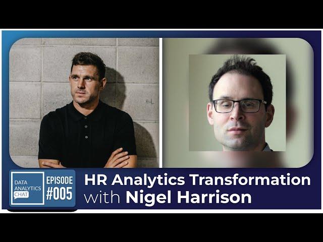 How AI and Machine Learning Transformed HR Analytics, with Nigel Harrison (Head of HR Analytics)