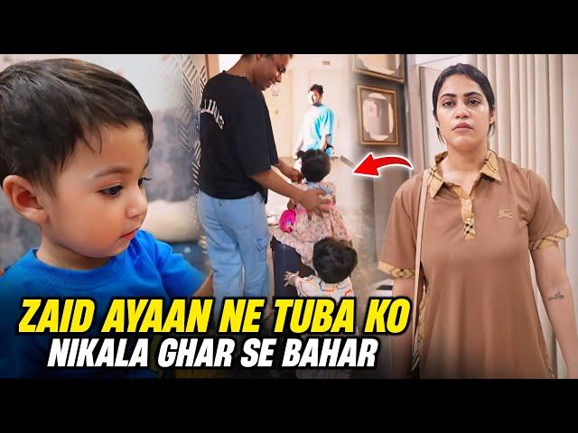 ZAID AYAAN SE TUBA KO NIKALA GHAR || MALIK KIDS