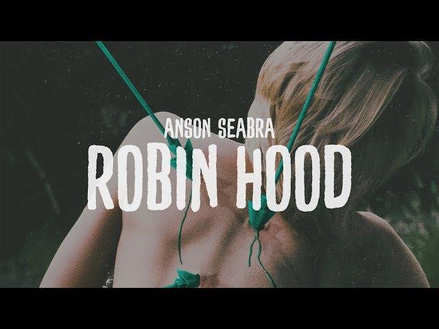 Anson Seabra - Robin Hood (Lyric Video)