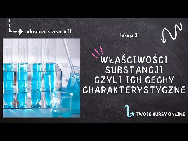 Chemia klasa 7 [Lekcja 2 - Właściwości substancji, czyli ich cechy charakterystyczne]