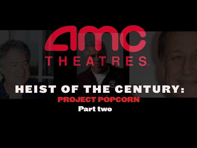 HEIST OF THE CENTURY-Project Popcorn: PRELUDE- Part TWO #AMC #APE