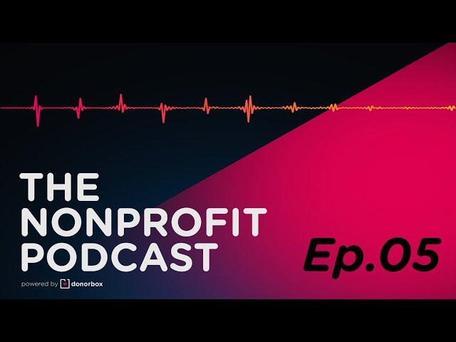 Habitat for Humanity - Building Homes and Hope | The Nonprofit Podcast Episode 5