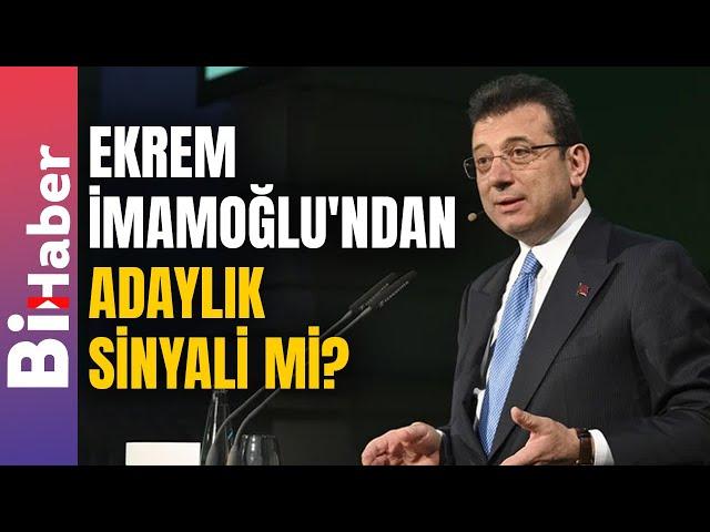 Ekrem İmamoğlu'ndan Adaylık Sinyali mi? | BiHaber