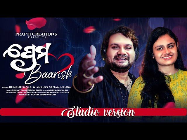 Prema Baarish | New Odia Song | Odia Romantic Song | Humane Sagar & Ananya Sritam Nanda