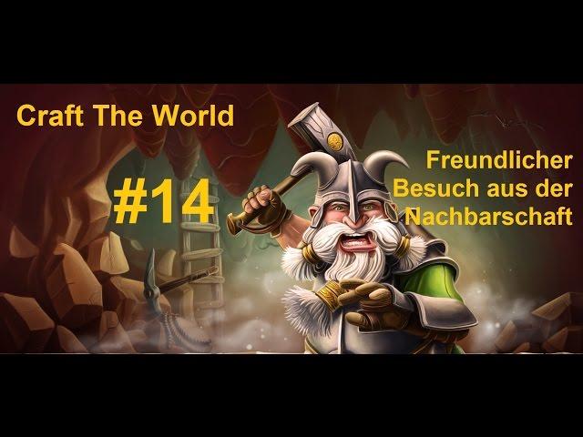 Let's play Craft The World #14   Freundlicher Besuch aus der Nachbarschaft