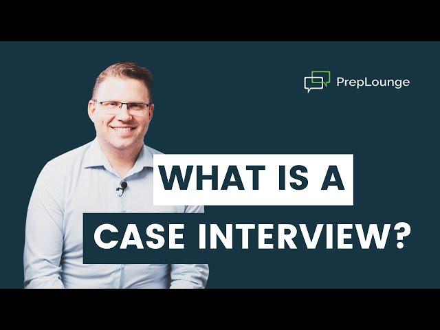 What is a Case Interview? | PrepLounge