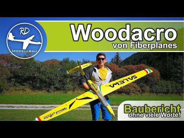 Woodacro 2,25m von Fiberplanes | Baubericht | RC Segelkunstflugmodell in Holzbauweise RC Modellbau