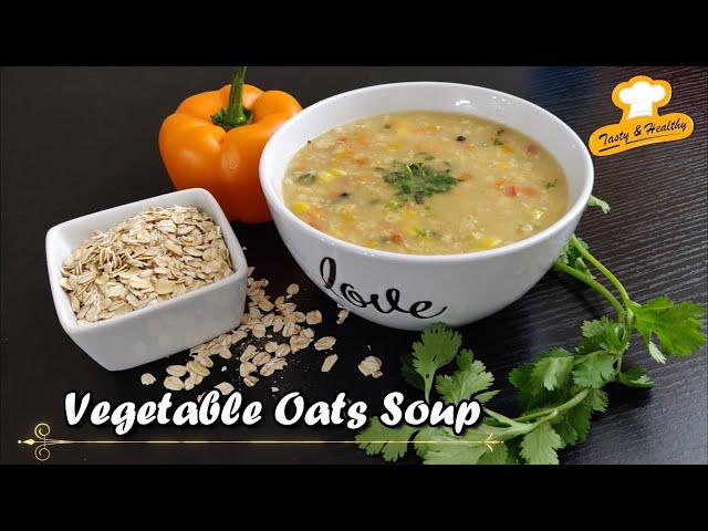 Oats Soup | Oats Vegetable Soup for weight loss | Healthy Vegetable Oats Soup | Vegan soup recipe