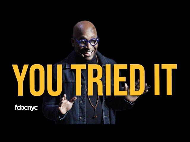 You Tried It | Pastor Michael A. Walrond Jr. | FCBC