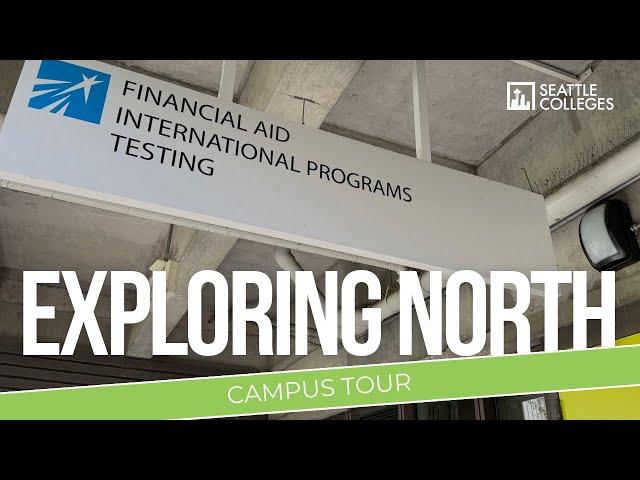 Get to know our campus -  North Seattle College