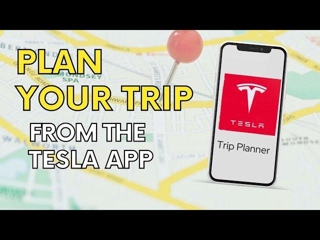 Unlocking Hidden Features: Plan Your Trip with the Tesla App