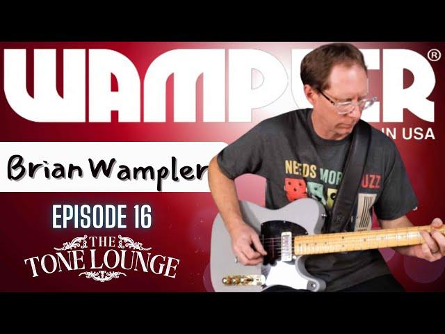 The Tone Lounge Podcast #16: Brian Wampler