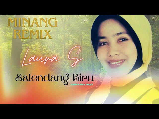 LAURA.S REMIX MINANG // SALENDANG BIRU