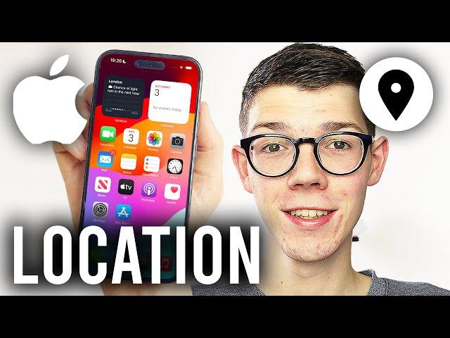 How To Change Location On iPhone - Full Guide