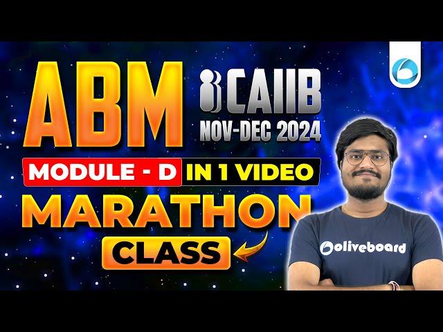 CAIIB ABM Marathon Module D | CAIIB Nov Dec 2024 | CAIIB Advanced Bank Management | ABM Oliveboard