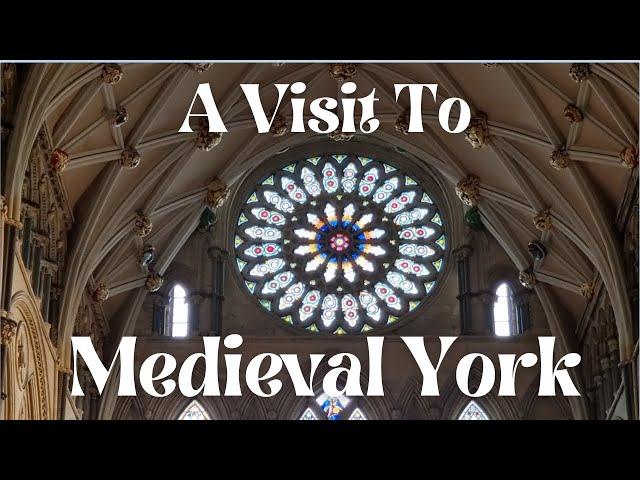 A Visit to Medieval York