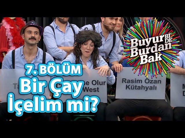 Buyur Bi'De Burdan Bak 7. Bölüm, Bir Çay İçelim mi?