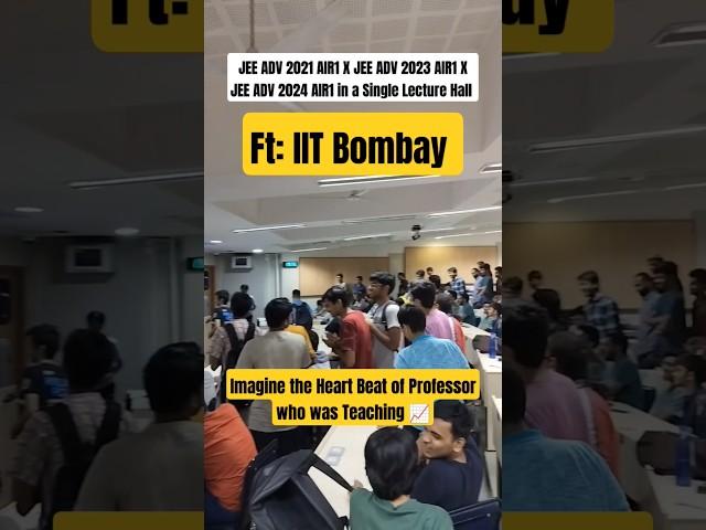 JEE Adv AIR1 2021 2023 2024 in a Single Lecture Hall IIT Bombay #iitbombay #iit #iitjee #jee #iitjam