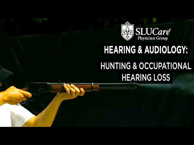 Hunting & Occupational Hearing Loss - SLUCare Audiology