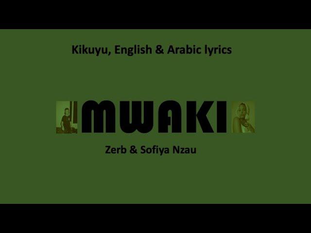 MWAKI - Zerb & Sofiya Nzau (Kikuyu, English & Arabic lyrics)