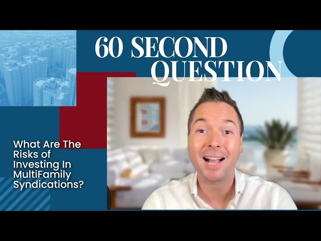 What Are The Risks of Investing In Multifamily Syndications? | 60-Second Question