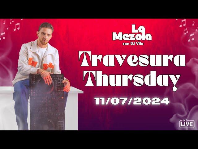 Travesura Thursday | Salsa, Reggaeton, y Mucho Mas | La Mezcla Con DJ Vila | 3 Horas Live | 11/07/24