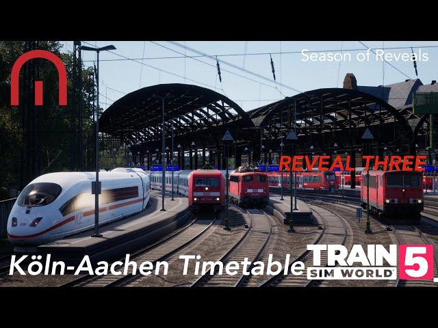 Train Sim World 5 - Köln-Aachen Timetable Update - Season of Reveals - THREE