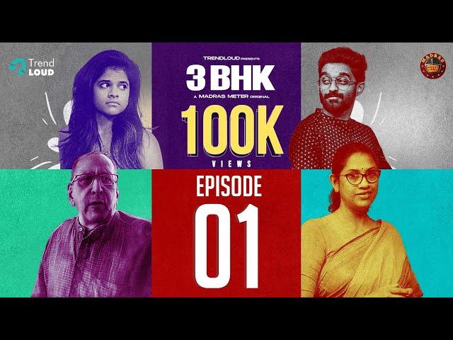 3BHK - Episode 01 | A Madras Meter Original | ft. Abhishek Kumar & Maya S. Krishnan