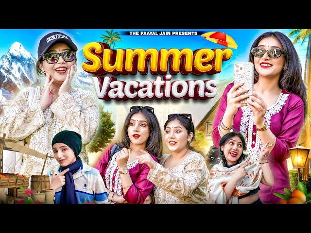 Summer Vacations | Ft. Tena Jaiin | The Paayal Jain