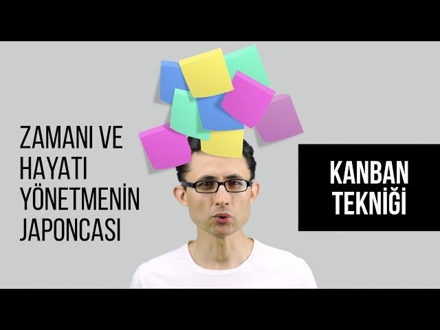 Zamanı ve hayatı yönetmenin Japoncası: Kanban Tekniği