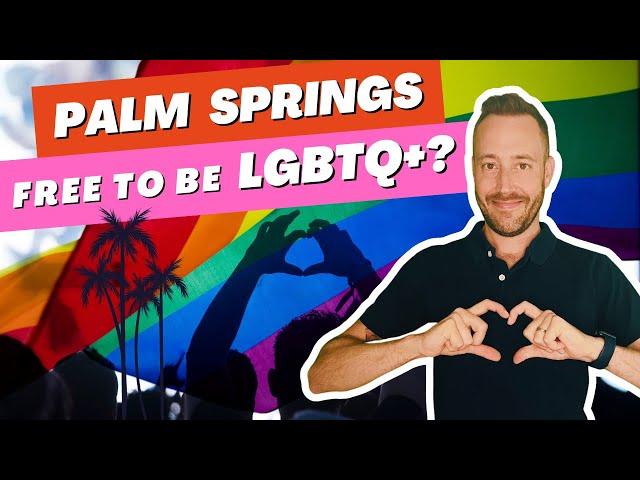 What You Need To Know About The Palm Springs LGBTQ+ Community | Living in Palm Springs California