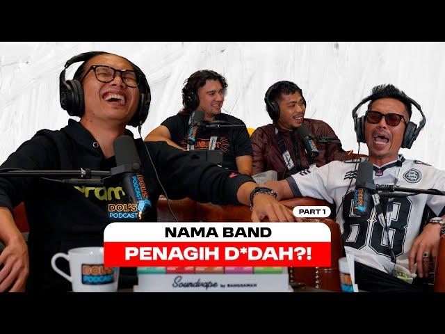 Dol's Podcast EP19 (Part 1) - PERNAH NAK NAMAKAN BAND SEBAGAI KUMPULAN PENAGIH