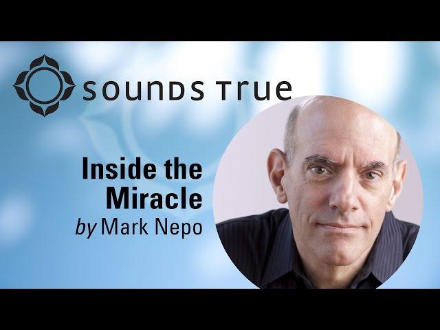Mark Nepo - Aging: Who Are You Today? (Inside the Miracle)