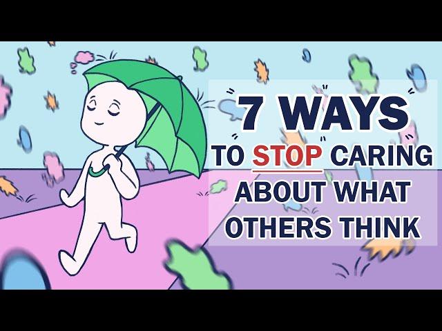 7 Ways to Stop Caring About What Others Think