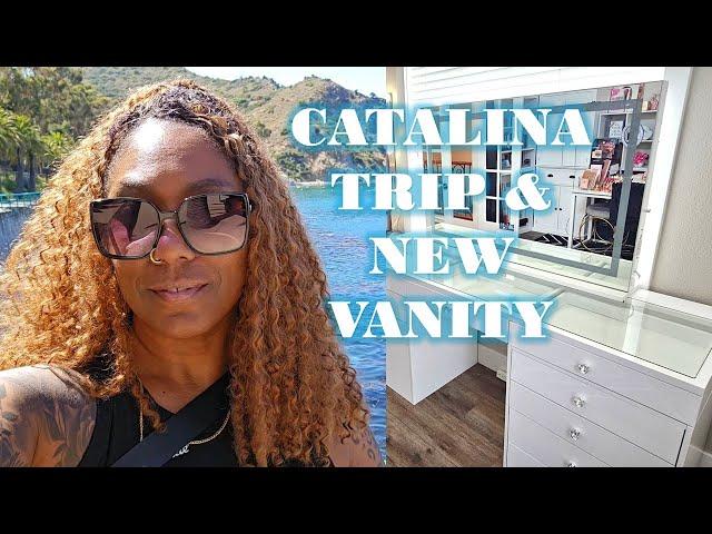 CHIT CHAT VLOG | My Trip to Catalina Island | Hubby Got Me A New Vanity!! | KOLORFUL KALMELE