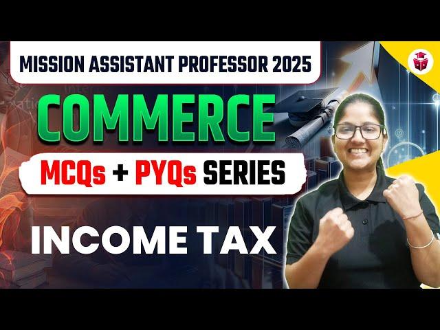 UGC NET/HPSC Assistant Professor Commerce | Unit 10 Income Tax MCQs + PYQs Questions | Ayushi Mam