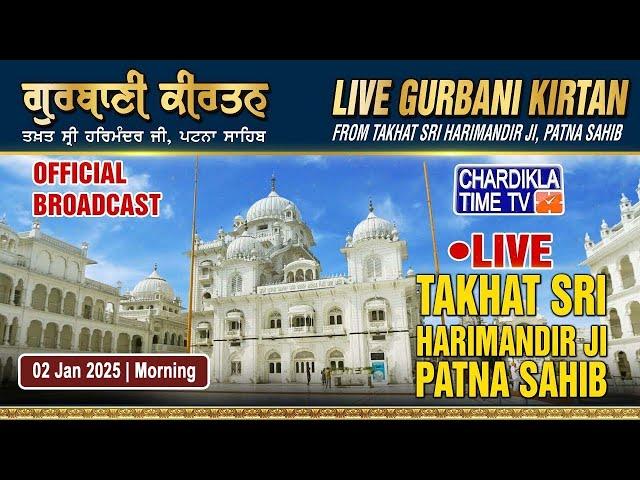 HD LIVE: Patna Sahib | 02-01-2025 | MORNING | Live Gurdwara Sri Patna Sahib, Bihar...