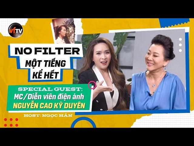 No Filter-Một Tiếng Kể Hết - Nguyễn Cao Kỳ Duyên "Tôi đang ở thời điểm hạnh phúc nhất của đời mình."