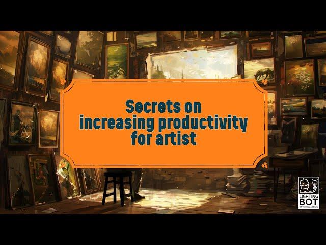 Secrets to focus your productivity as artist