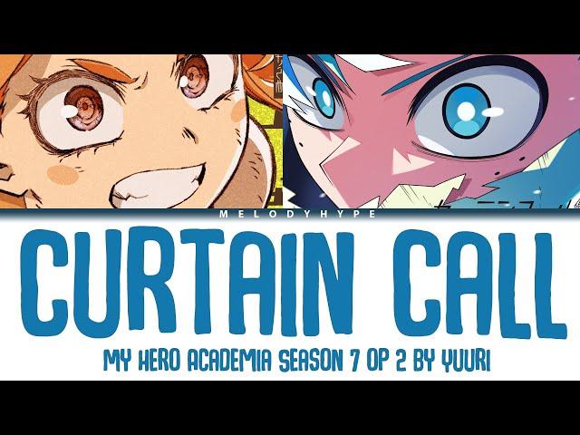 My Hero Academia Season 7 - Opening 2 Full "Curtain Call" by YUURI (Lyrics)