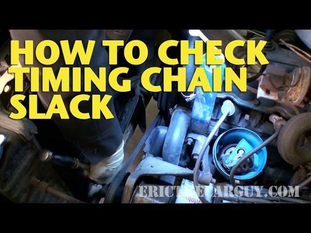 How To Check Timing Chain Slack -EricTheCarGuy