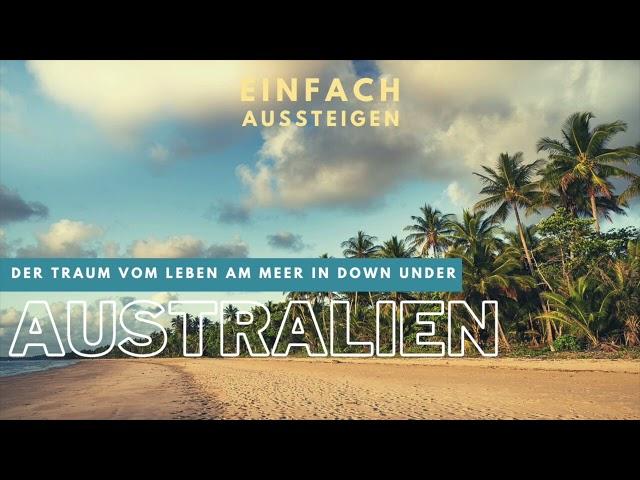 Auswandern nach Australien: Der Traum vom Leben am Meer in Down Under – EINFACH AUSSTEIGEN