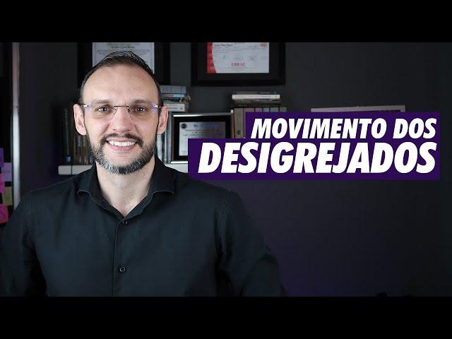 MOVIMENTO DOS DESIGREJADOS