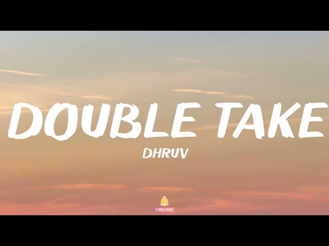 dhruv - double take (Lyrics)