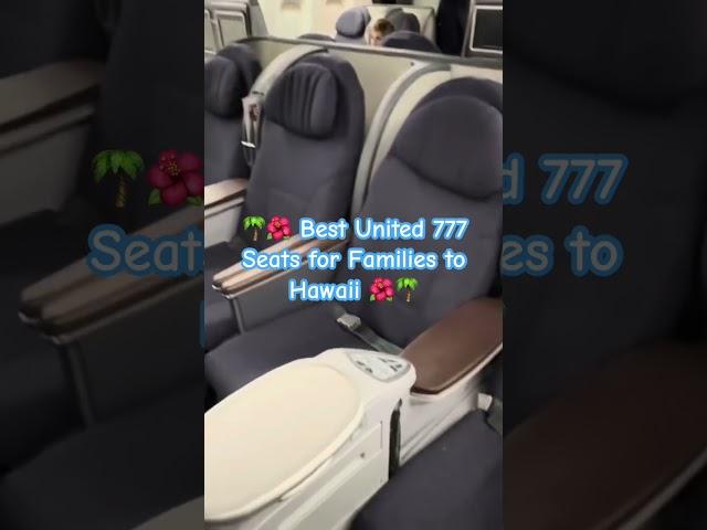  Best United 777 Seats for Families to Hawaii  #hawaii #unitedairlines #united #first class