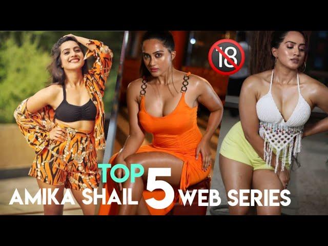 AMIKA SHAILHOT WEB SERIES.. TOP-5...LIST... 